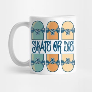 Skate or die Mug